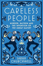 Careless People, by Sarah Churchwell, reviewed for the New Statesman, 16 June 2013