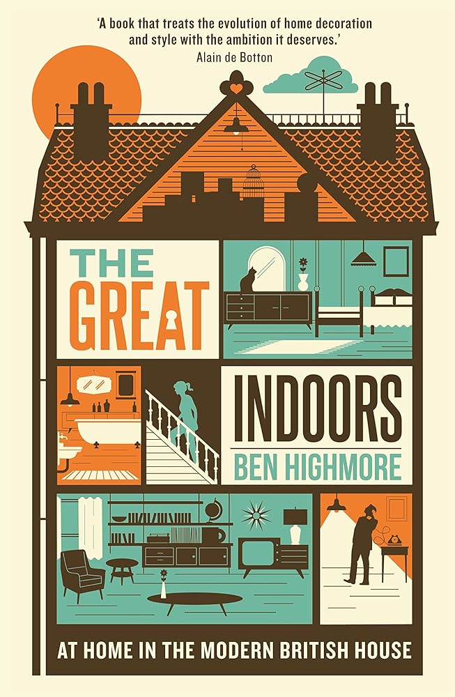 The Great Indoors, by Ben Highmore, reviewed for The Guardian, 10 January 2014