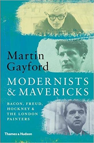 Modernists and Mavericks, by Martin Gayford, reviewed for the Guardian, May 2018.