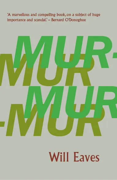 Murmur, by Will Eaves, reviewed for the Guardian, May 2018.
