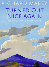Turned Out Nice Again, by Richard Mabey, reviewed for The Guardian, 23 March 2013