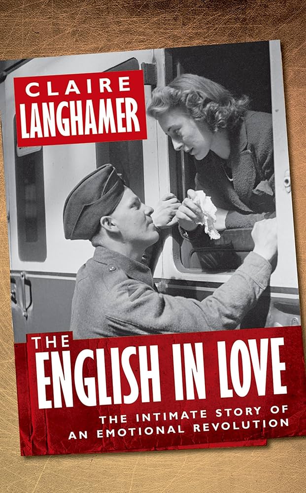The English in Love, by Claire Langhamer, reviewed for The Guardian, 9 August 2013.