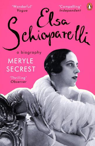 Elsa Schiaparelli: A Biography, by Meryle Secrest, reviewed in the Guardian, January 2015.
