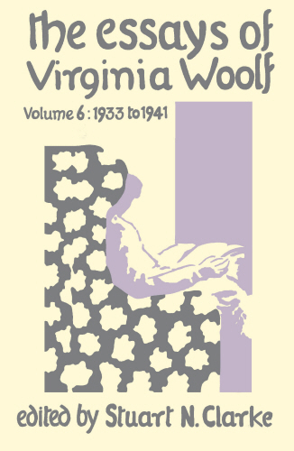 The Essays of Virginia Woolf, volume 6, ed. by Stuart N. Clarke, Literary Review, March 2011.