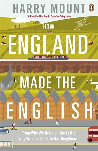 How England Made the English, by Harry Mount, reviewed for the Guardian, 19 May 2012.